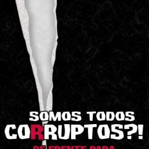 LIVRO SOMOS TODOS CORRUPTOS?!