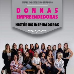 LIVRO EMPREENDEDORISMO FEMININO - DONNAS EMPREENDEDORAS, HISTORIAS INSPIRADORAS