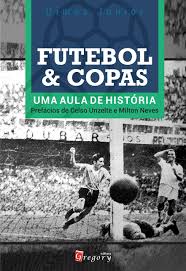 LIVRO - FUTEBOL & COPAS - UMA AULA DE HISTORIA